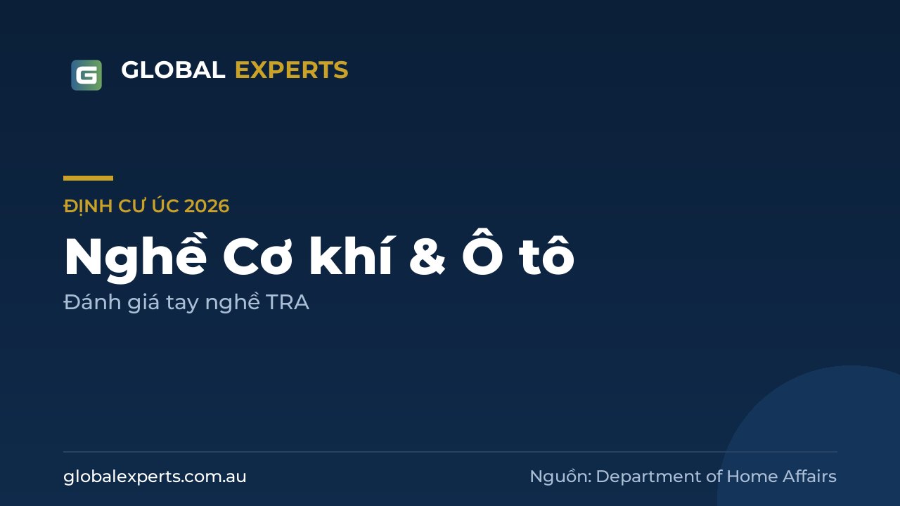 Nghề cơ khí ô tô trong danh sách định cư Úc 2026: visa, TRA