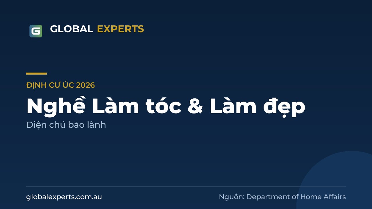 Nghề làm tóc định cư Úc 2026: danh sách, visa, đánh giá TRA